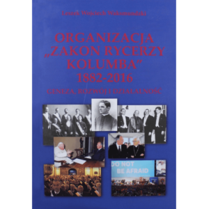 Organizacja "Zakon Rycerzy Kolumba" 1882-2016